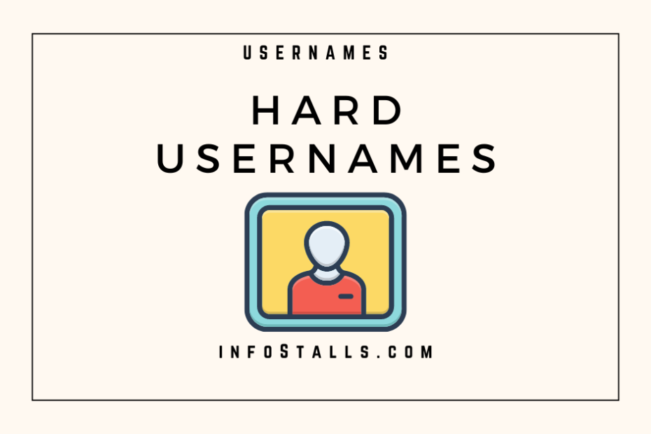 Hard Usernames